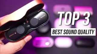 Top 3 Best Sound Quality Wireless Earbuds 2019