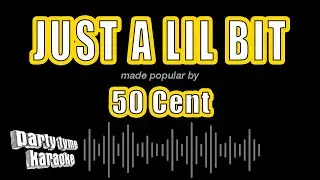 50 Cent - Just A Lil Bit (Karaoke Version)