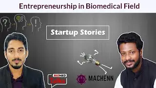 Entrepreneurship in Biomedical Field | Startup Stories | Machenn Innovations