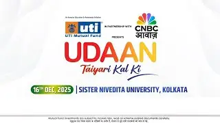 CNBC-AWAAZ UDAAN | UTI Mutual Fund | Sister Nivedita University, Kolkata &ndash; LIVE | 16th Dec 2025