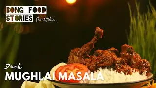 Mughlai Duck Masala | Duck Mughlai Recipe |&nbsp;Duck Curry Recipe | হাঁসের মাংস - Bong Food Stories