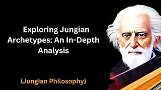 Exploring Jungian Archetypes An In Depth Analysis