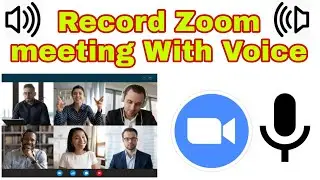 how to record zoom meeting With Voice