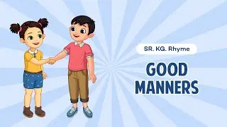 Jr. KG Animated Rhyme| Good Manners | Macmillan Education India