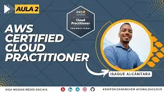 AWS Certified Cloud Practitioner | Aula 2