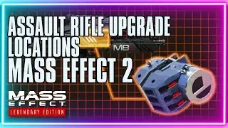 Mass Effect 2 Assault Rifle Upgrade Locations