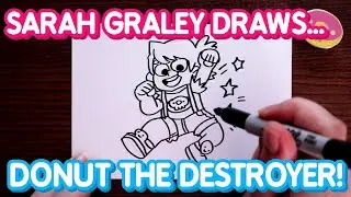 Sarah Graley Draws... Donut The Destroyer!