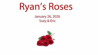 Ryan&rsquo;s Roses - The Encrypted App - Suzy & Eric (January 26, 2026)