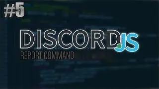 [Discord.JS] Report Command | Episode 5