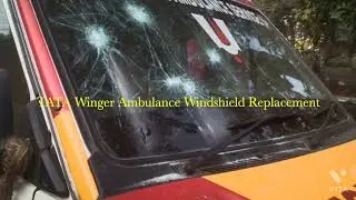 TATA Winger AMBULANCE Windshield Replacement