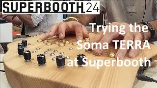 Superbooth 2024: Trying out the Soma TERRA