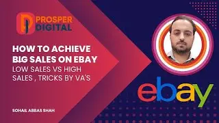 How to Achieve Big Sales on eBay , Low sales vs High sales , Tricks by VA's By Prosper Digital