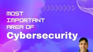 Most Important Area of Cybersecurity