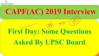 CAPF(AC) 2019 Interview First Day Experience : Some Questions asked by Board