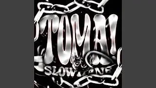 TOMA! (SLOWED)