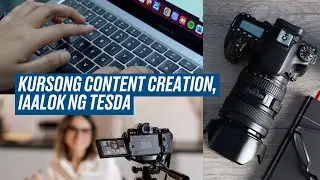 Kursong content creation, iaalok ng TESDA