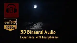 RELAXING [HD] Soothing Moonlit River - Binaural 3D Audio  (wear headphones)
