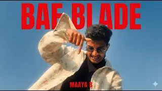 BAE BLADE | MAAYA B | HAARWIN | MUSIC VIDEO | DESI HIP HOP