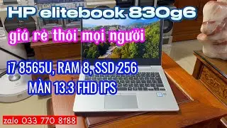 Laptop giá rẻ chất lượng tốt - Hp elitebooo 830g6 i7 8565U/ ram 8, ssd 256, màn 13.3 FHD IPS