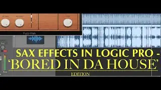 Учебное пособие по плагину Sax Effects в Logic - СКУЧНО ДОМА!!