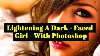 Lightening a dark faced girl with Photoshop