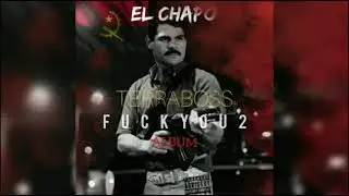 4.Terra Boss - Fuck You 2 (El Chapo)