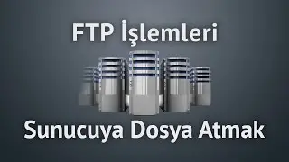 Web Sayfasının Sunucuya Yüklenmesi (FTP İşlemleri)