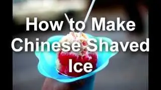 How to Make Chinese Shaved Ice