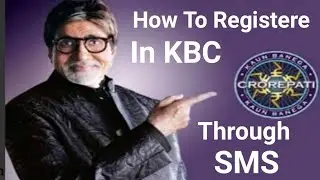 How to registered in KBC through SMS Full Details, कौन बनेगा करोड़ पति में SMS से कैसे करें रजिस्टर ।