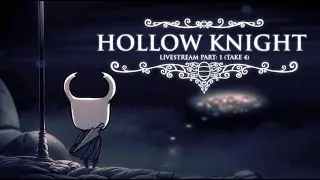 Hollow Knight Stream (take 4 OH MY GOD)