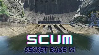 Scum 0.8 Secret Dam Base V1 - ENG