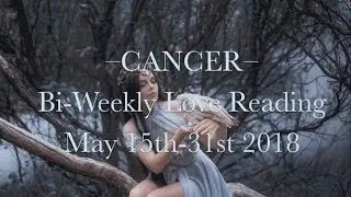CANCER &bull; Bi-Weekly Love Reading | May 15th-31st 2018 &ndash; DIVINE COMMUNICATION