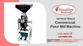 Vertical Stand Commercial Flour Mill Machine Navaldeep