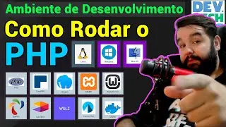 Todas as formas de rodar o PHP em Ambiente de Desenvolvimento Linux, Windows ou Mac OS