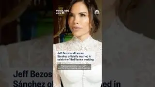 Jeff Bezos and Lauren S&aacute;nchez officially married in celebrity-filled Venice wedding