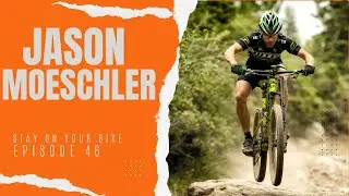 Stay On Your Bike - Episode 46 - Jason Moeschler