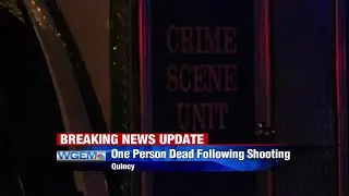 Breaking News UPDATE:  Quincy police say one person dead in shooting