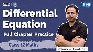 Differential Equations | JEE 2026 के Most Expected Questions | Class 12 Maths | Chanderkant Sir