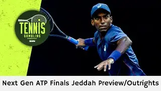 ATP Tour Next Gen Finals Jeddah Preview/Outrights &ndash; 12/16/25