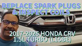 2017-2025 HONDA CR-V 1.5L (L15BE) Replace Spark Plugs and Coils