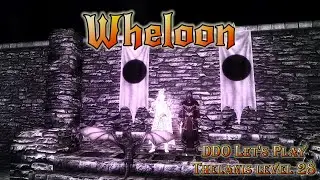 DDO Let's Play - Thelanis level 28 - Wheloon