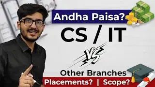 Sabko CSE Chahiye! 😳😱 | CS/IT v/s Other Branches 🔥❤️ | Scope | Placements | Syllabus | Opportunities