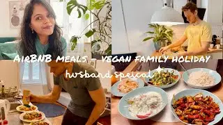 Vegan meals my husband cooks us on family holidays 😋 | Airbnb edition