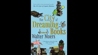 The City of Dreaming Books (2004) by Walter Moers: The German Terry Pratchett? Yes, definitely.
