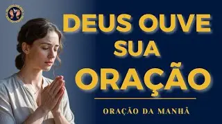 Oração para Milagre e Libertação | Oração da Manhã