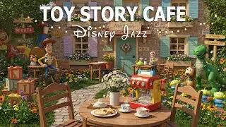 Toy Story Shop Cafe Jazz✨This is the 2025 Disney Jazz Playlist‼️ | Disney OSTs on the Jazz