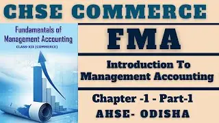 FMA:- Introduction To Management Accounting II CHSE Commerce II Class 12th II Part-1#chseodisha
