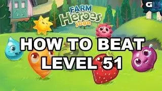 Farm Heroes Saga - How to Beat Level 51