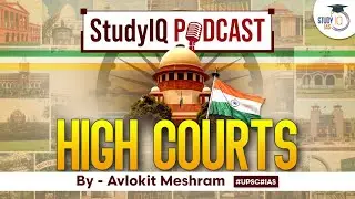 High Courts : StudyIQ Podcast Episode 61 for UPSC GS Paper 2 | StudyIQ IAS | UPSC