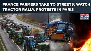 France Farmers Hit Streets As Protests Intensify: On Cam- Tractor Convoy Moves To Paris| Watch Rally